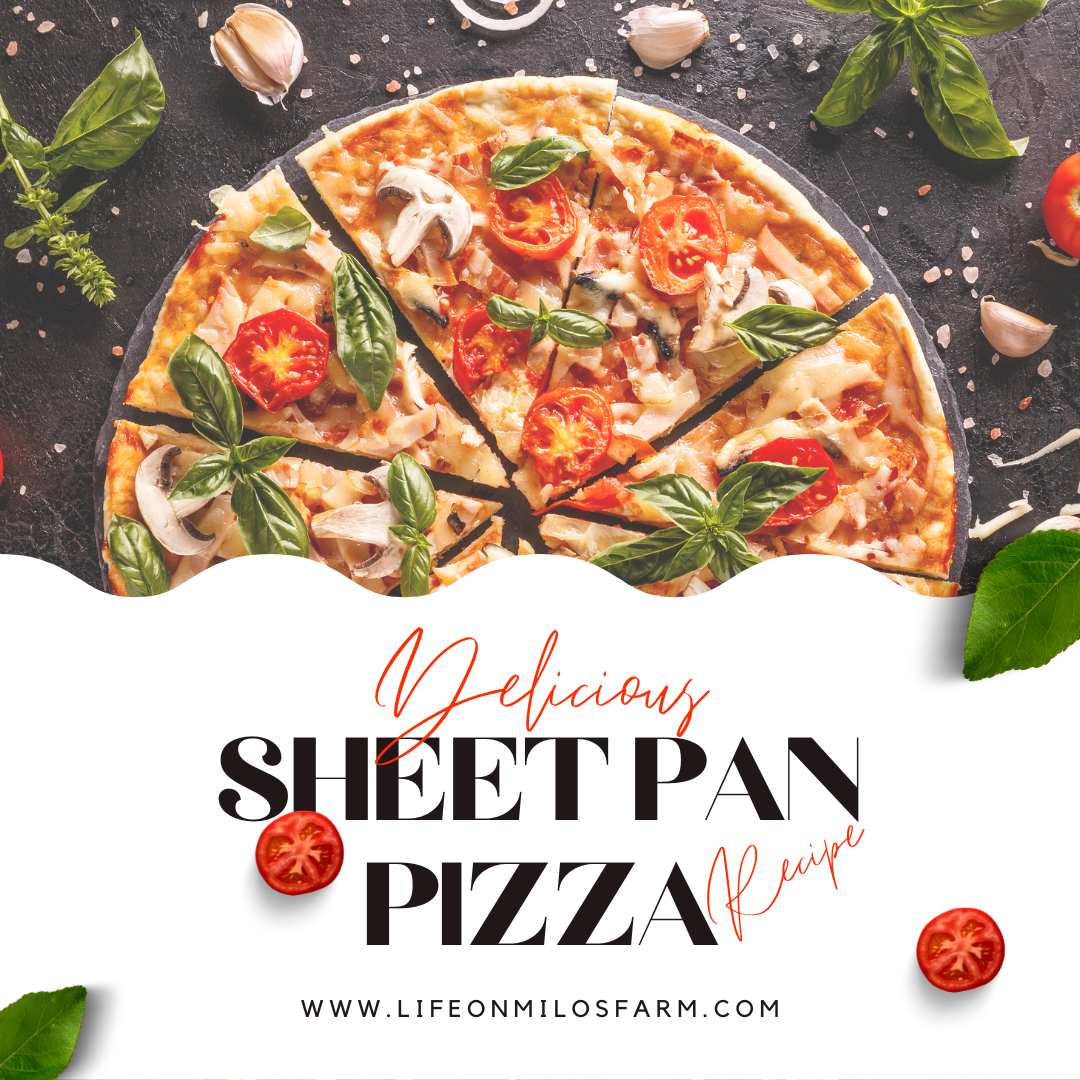 sheet pan pizza life on milo's farm